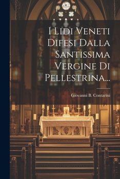 Paperback I Lidi Veneti Difesi Dalla Santissima Vergine Di Pellestrina... [Italian] Book