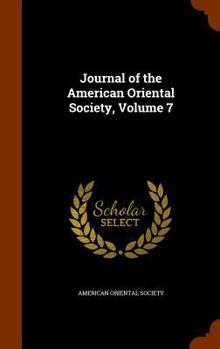 Hardcover Journal of the American Oriental Society, Volume 7 Book