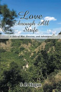 Paperback Love Through All Strife: A Tale of War, Passion, and Adventure Book