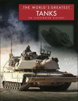 Hardcover The World's Greatest Tanks: An Illustrated History Book