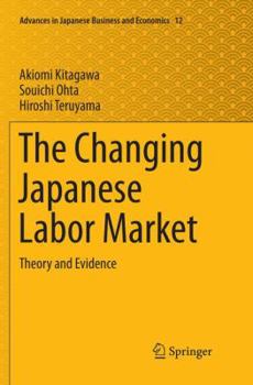 Paperback The Changing Japanese Labor Market: Theory and Evidence Book
