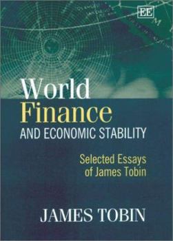 Hardcover World Finance and Economic Stability: Selected Essays of James Tobin Book