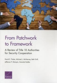 Paperback From Patchwork to Framework: A Review of Title 10 Authorities for Security Cooperation Book