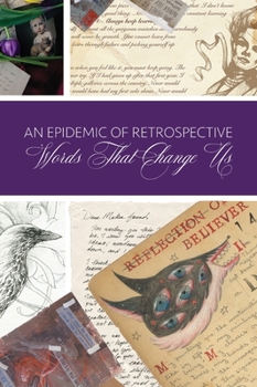 Hardcover An Epidemic of Retrospective: Words that Change Us Book