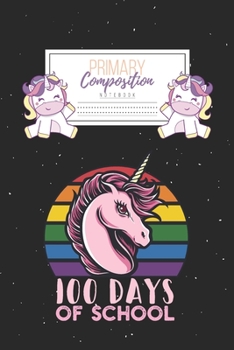 Primary Composition Notebook: Primary Composition Notebook Handwriting Practice Paper Primary Composition Notebook Grades K-2 Unicorn Notebook Early Childhood to Kindergarten addition