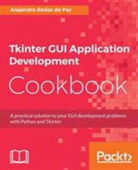 Paperback Tkinter GUI Application Development Cookbook Book