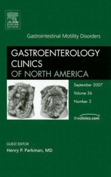 Hardcover Gastrointestinal Motility Disorders, an Issue of Gastroenterology Clinics: Volume 36-3 Book