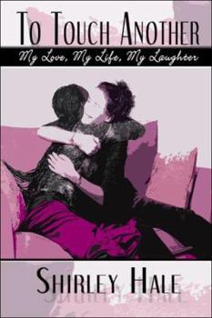 Paperback To Touch Another: My Love, My Life, My Laughter Book