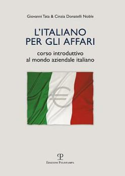 Paperback L'Italiano Per Gli Affari: Corso Introduttivo Al Mondo Aziendale Italiano [Italian] Book