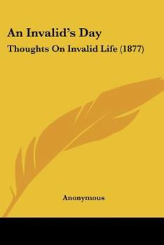 An Invalid's Day: Thoughts On Invalid Life
