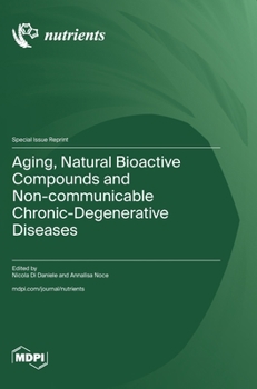 Hardcover Aging, Natural Bioactive Compounds and Non-communicable Chronic-Degenerative Diseases Book