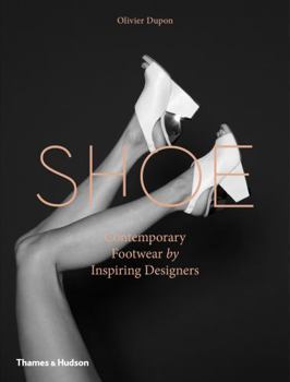 Hardcover Shoe: Contemporary Footwear by Inspiring Designers Book