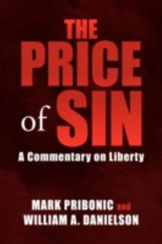 Paperback The Price of Sin: A Commentary on Liberty Book