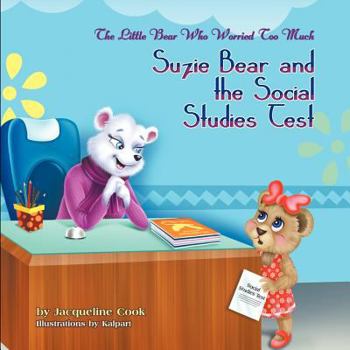 Paperback The Little Bear Who Worried Too Much: Suzie Bear and the Social Studies Test Book