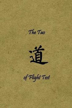 Paperback The Tao of Flight Test: Principles to Live By Book