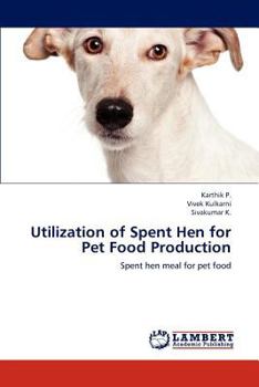 Paperback Utilization of Spent Hen for Pet Food Production Book
