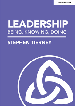 Paperback Leadership: Being, Knowing, Doing Book