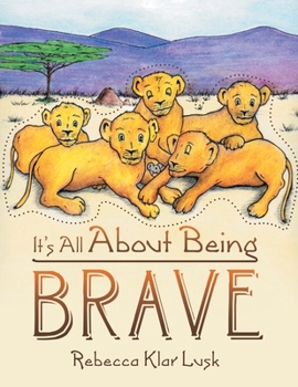 Paperback It's All About Being Brave Book