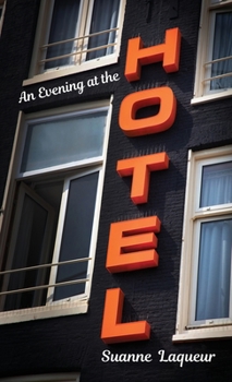 Paperback An Evening at the Hotel: An Affair in 51 Rooms Book