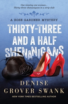 Thirty-Three and a Half Shenanigans - Book #6 of the Rose Gardner Mystery