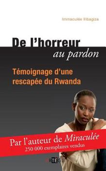 De l'horreur au pardon (Témoignage) (French Edition)