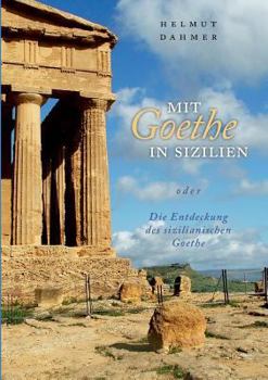 Paperback Mit Goethe in Sizilien oder Die Entdeckung des sizilianischen Goethe [German] Book