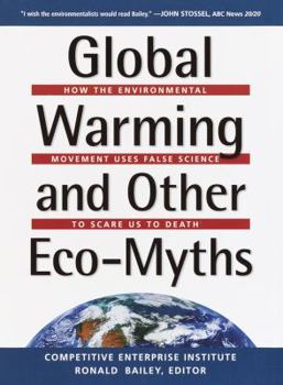 Hardcover Global Warming and Other Eco-Myths: How the Environmental Movement Uses False Science to Scare Us to Death Book