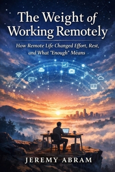 The Weight of Working Remotely: How Remote Life Changed Effort, Rest, and What “Enough” Means