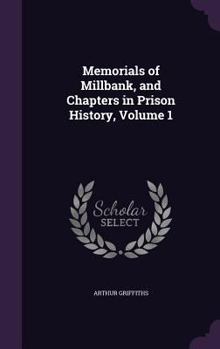 Hardcover Memorials of Millbank, and Chapters in Prison History, Volume 1 Book