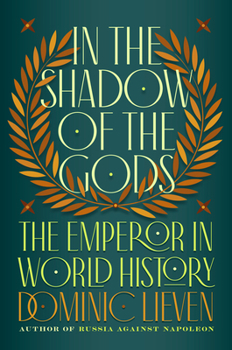 Hardcover In the Shadow of the Gods: The Emperor in World History Book