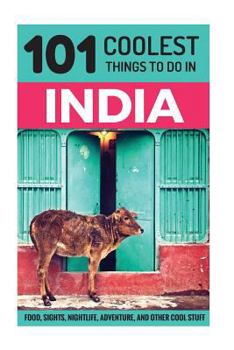 Paperback India: India Travel Guide: 101 Coolest Things to Do in India Book