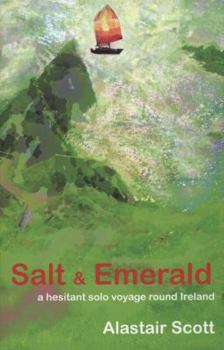 Hardcover Salt and Emerald: A Hesitant Solo Voyage Round Ireland Book