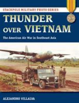 Paperback Thunder Over Vietnam: The American Air War in Southeast Asia Book