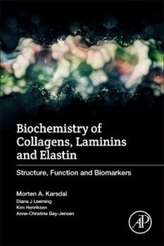 Paperback Biochemistry of Collagens, Laminins and Elastin: Structure, Function and Biomarkers Book