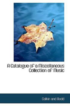 Paperback A Catalogue of a Miscellaneous Collection of Music Book