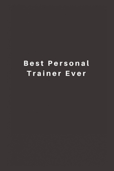 Paperback Best Personal Trainer Ever: Lined Journal, Lined Notebook, Gift ideas Notepad Book