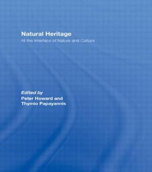 Hardcover Natural Heritage: At the Interface of Nature and Culture Book