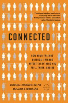 Paperback Connected: The Surprising Power of Our Social Networks and How They Shape Our Lives -- How Your Friends' Friends' Friends Affect Book