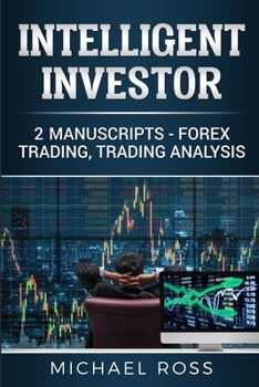 Paperback Intelligent Investor: 2 Manuscripts - Forex Trading, Trading Analysis Book