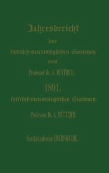 Paperback Jahresbericht Über Die Beobachtungs-Ergebnisse: Den Forstlichen Versuchsanstalten Des Königreichs Preussen, Des Herzogthums Braunschweig, Der Thüringi [German] Book