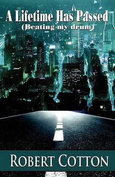 Paperback A Lifetime Has Passed: Beating My Drum Book