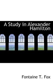 Paperback A Study in Alexander Hamilton Book