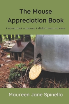 Paperback The Mouse Appreciation Book: I never met a mouse I didn't want to save Book