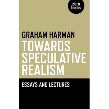 Paperback Towards Speculative Realism: Essays and Lectures Book