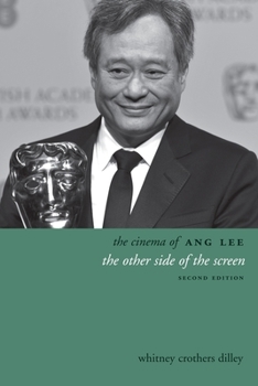 Hardcover The Cinema of Ang Lee: The Other Side of the Screen Book