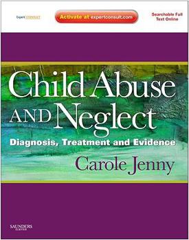 Hardcover Child Abuse and Neglect: Diagnosis, Treatment and Evidence - Expert Consult: Online and Print Book