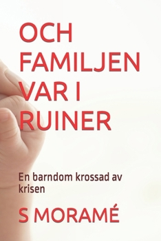 Paperback Och Familjen Var I Ruiner: En barndom krossad av krisen [Swedish] Book