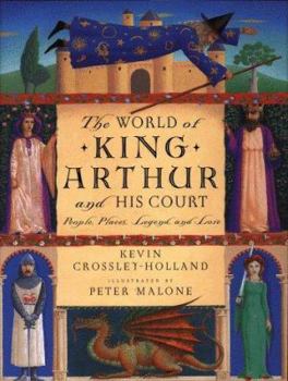Hardcover The World of King Arthur and His Court: People, Places, Legend, and Lore Book