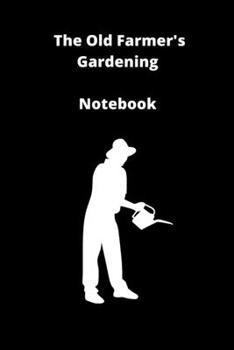 Paperback The old Farmer's Gardening planner notebook paperback: lined notebook / Farmer's Gardening, 100 Pages, 6x9, Soft Cover, Matte Finish Book