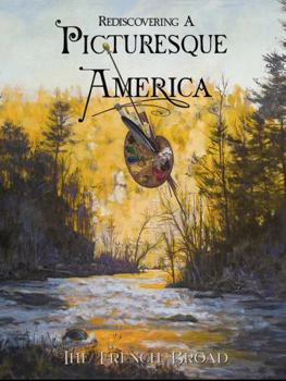 Paperback Rediscovering a Picturesque America : The French Broad Book